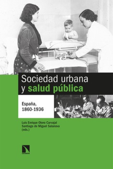 Sociedad urbana y salud pública: España, 1860-1936