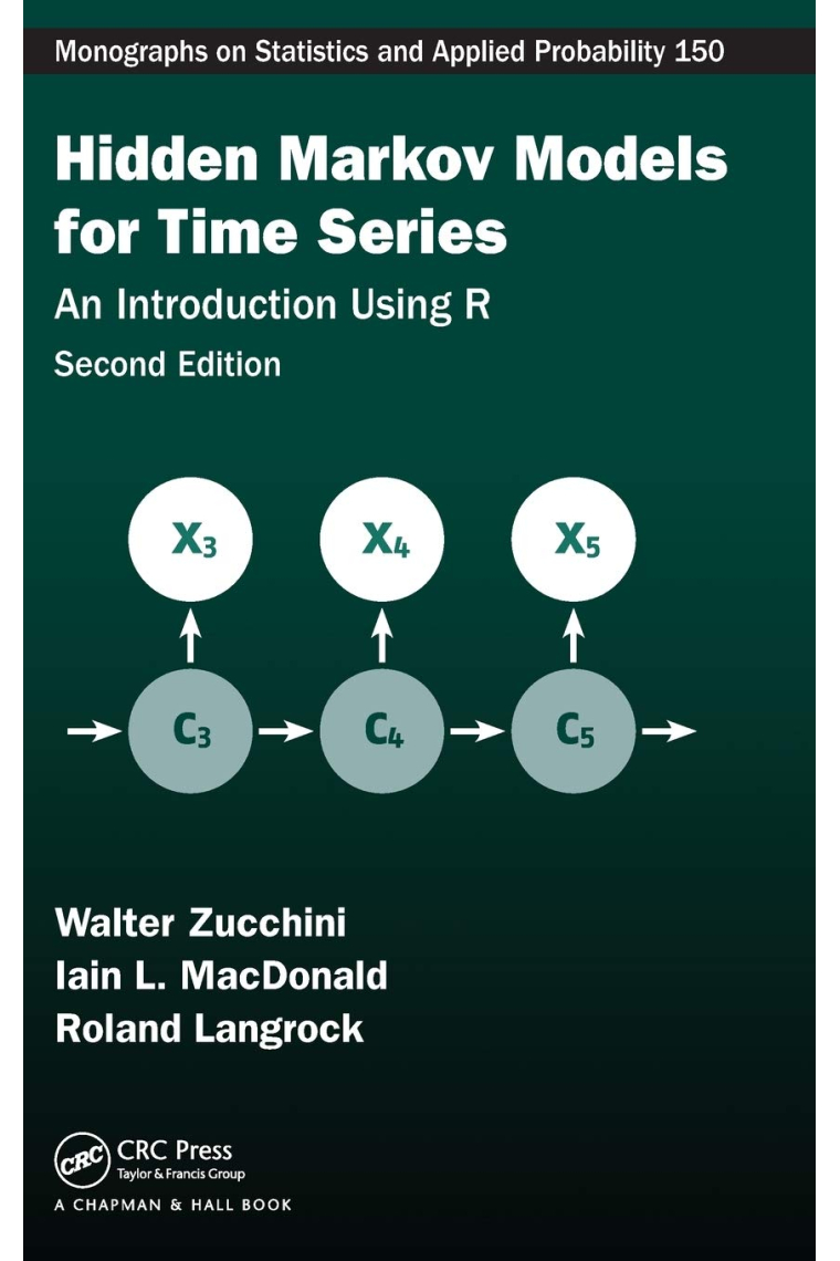 Hidden Markov Models for Time Series: An Introduction Using R, Second Edition (Chapman & Hall/CRC Monographs on Statistics and Applied Probability)