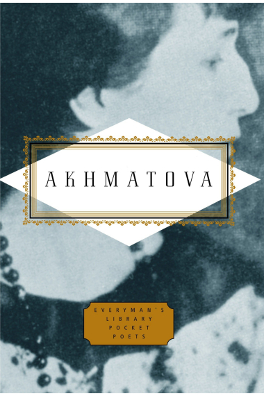 Anna Akhmatova: Poems (Everyman's Library)