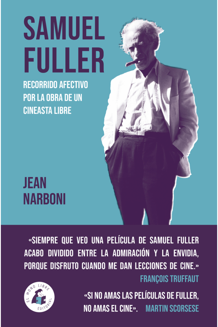 Samuel Fuller. Recorrido afectivo por la obra de un cineasta libre