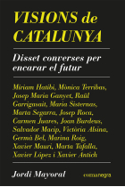 Visions de Catalunya. Disset converses per encarar el futur