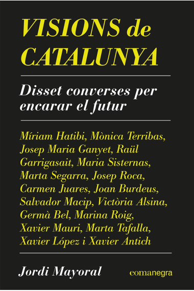 Visions de Catalunya. Disset converses per encarar el futur