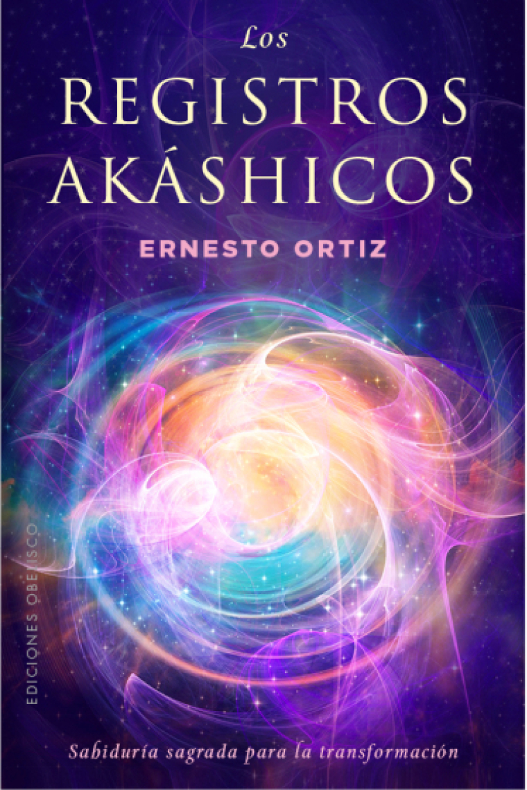 Los registros akáshicos. Sabiduría sagrada para la transformación