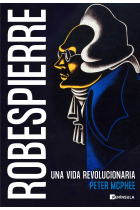 Robespierre. Una vida revolucionaria