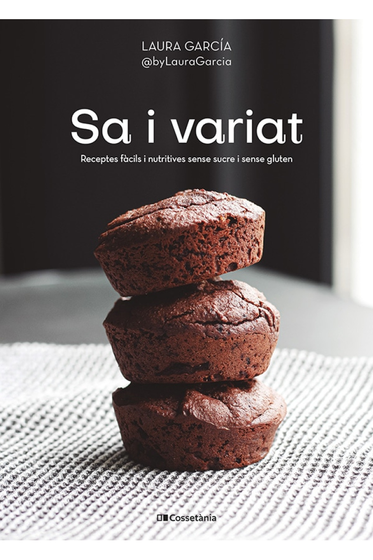 Sa i variat. Receptes fàcils i nutritives sense sucre i sense gluten