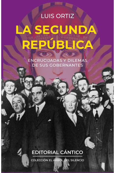 La Segunda República. Encrucijadas y dilemas de sus gobernantes