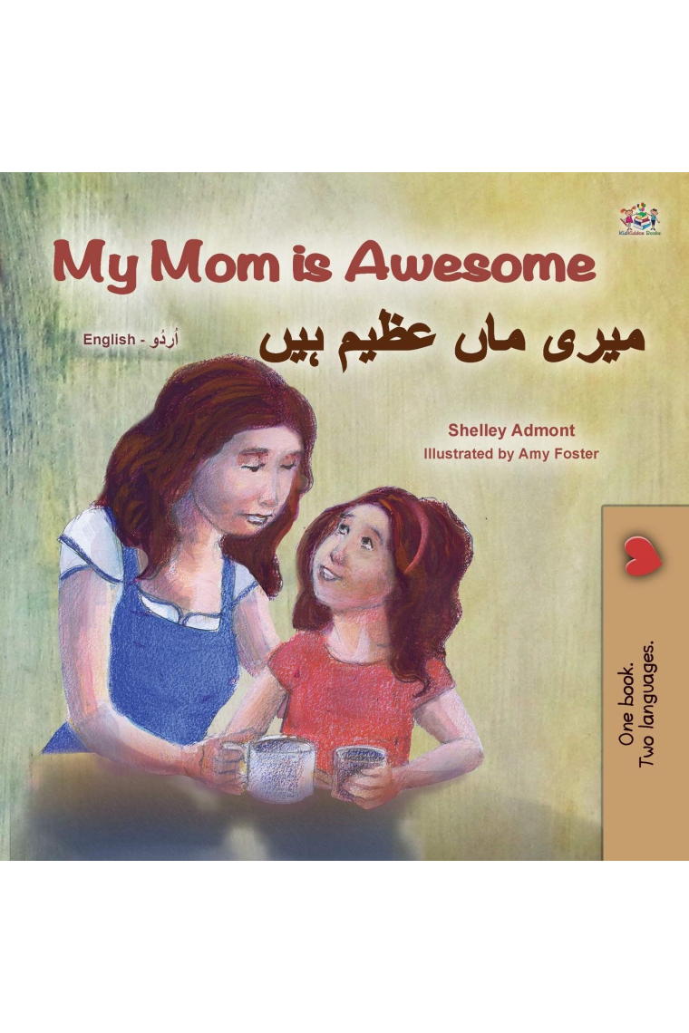 My Mom is Awesome (English Urdu Bilingual Book for Kids) (English Urdu Bilingual Collection)