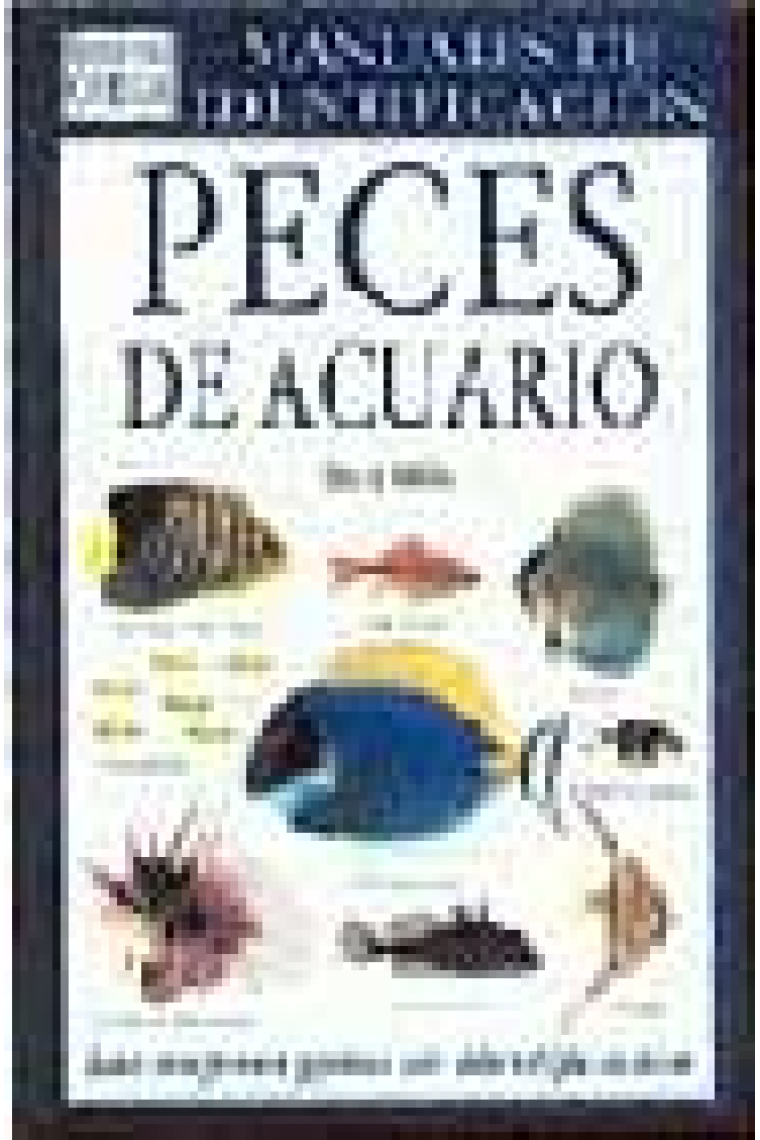 Peces de acuario. Guía visual de más de 500 variedades