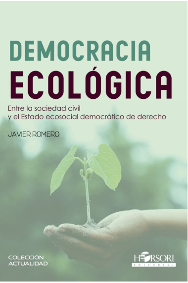 Democracia ecológica. Entre la sociedad civil y el Estado ecosocial democrático de derecho