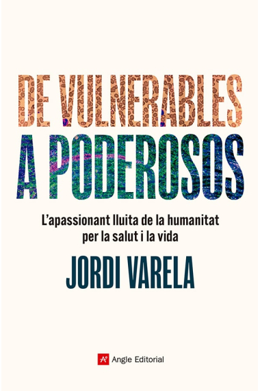 De vulnerables a poderosos. L'apassionant lluita de la humanitat per la salut i la vida