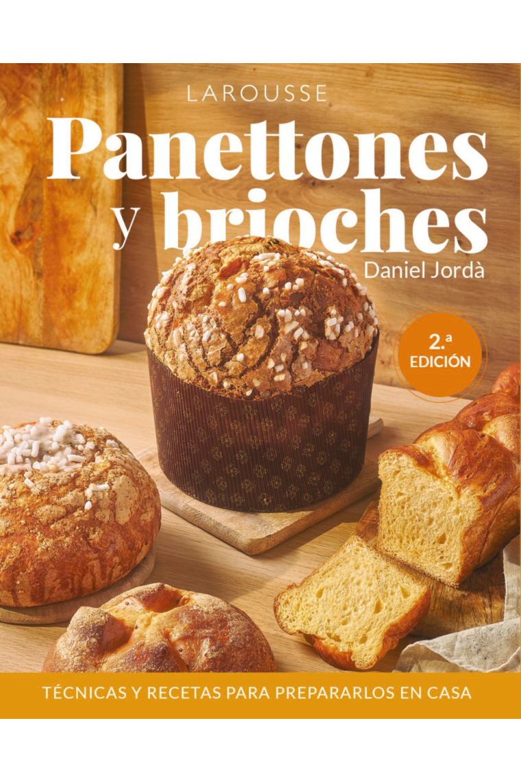 Panettones y brioches. Técnicas y recetas para preparar en casa