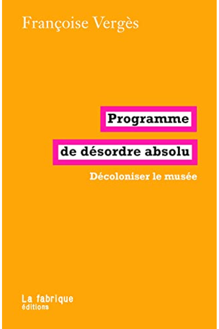 Programme de désordre absolu: Décoloniser le musée