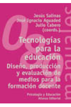 Tecnologías para la educación:diseño,producción y evaluación de medios para la formación docente