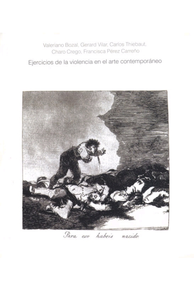 Ejercicios de la violencia en el arte contemporáneo