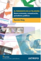 El periodista en la telaraña. Nueva economía, comunicación, periodismo, públicos