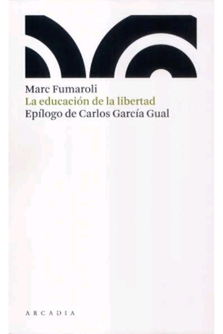 La educación de la libertad (Epílogo de Carlos García Gual)