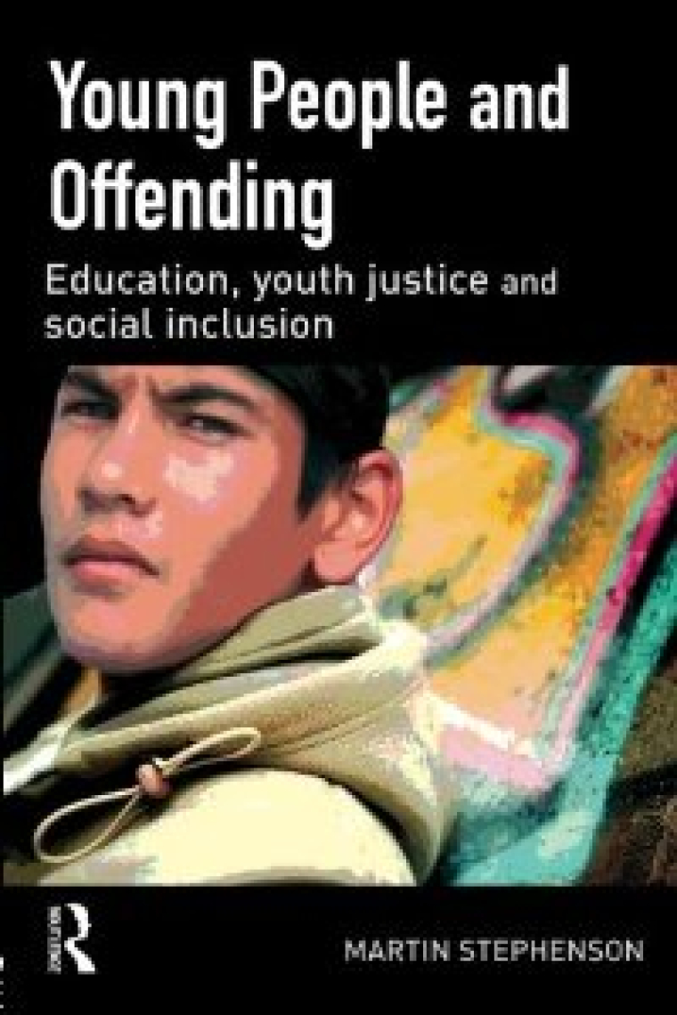 Young People and Offending: Education, Youth Justice and Social Inclusion