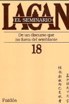 El Seminario de Lacan 18. De un discurso que no fuera el semblante