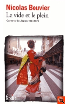 Le vide et le plein. Carnets du Japon 1964-1970