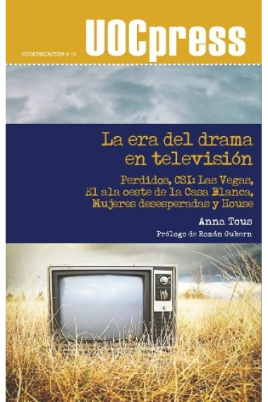 La era del drama en televisión. Perdidos, C.S.I: Las Vegas, El ala oeste de la Casa Blanca, Mujeres desesperadas y House