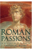 Roman Passions: A History of Pleasure in Imperial Rome