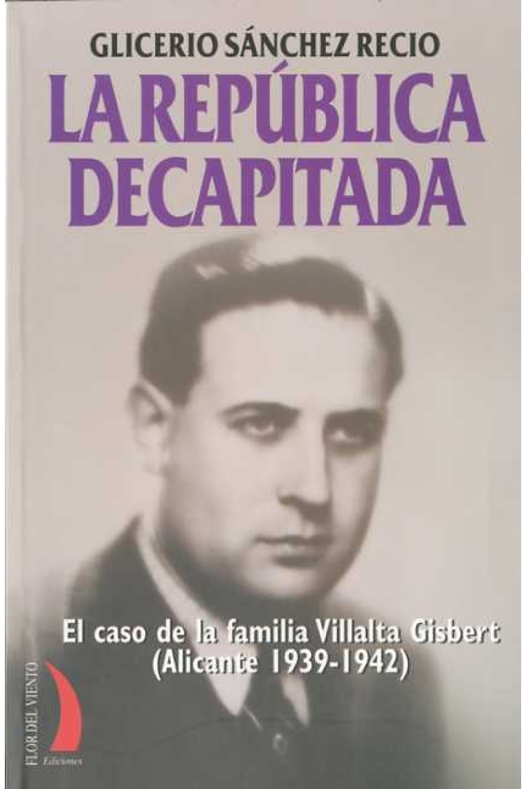 La república decapitada. El caso de la familia Villalta Gisbert (Alicante 1939-1942)