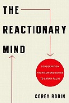 The reactionary mind: conservatism from Edmund Burke to Sarah Pallin