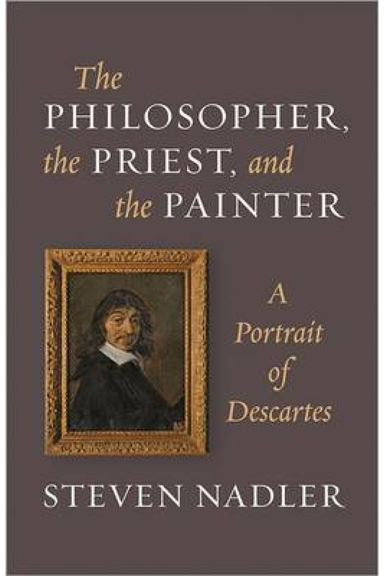 The philosopher, the priest, and the painter: a portrait of Descartes