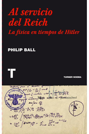 Al servicio del Reich. Los físicos en tiempos de Hitler