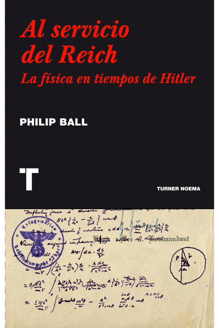 Al servicio del Reich. Los físicos en tiempos de Hitler