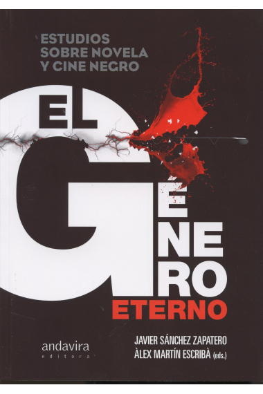 El género eterno. Estudios sobre novela y cine negro