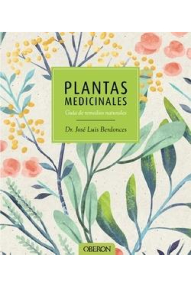 Plantas medicinales. Guía de remedios naturales