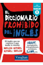 El Diccionario Prohibido del inglés (argot, neologismos, coloquialismos, acrónimos, slang)