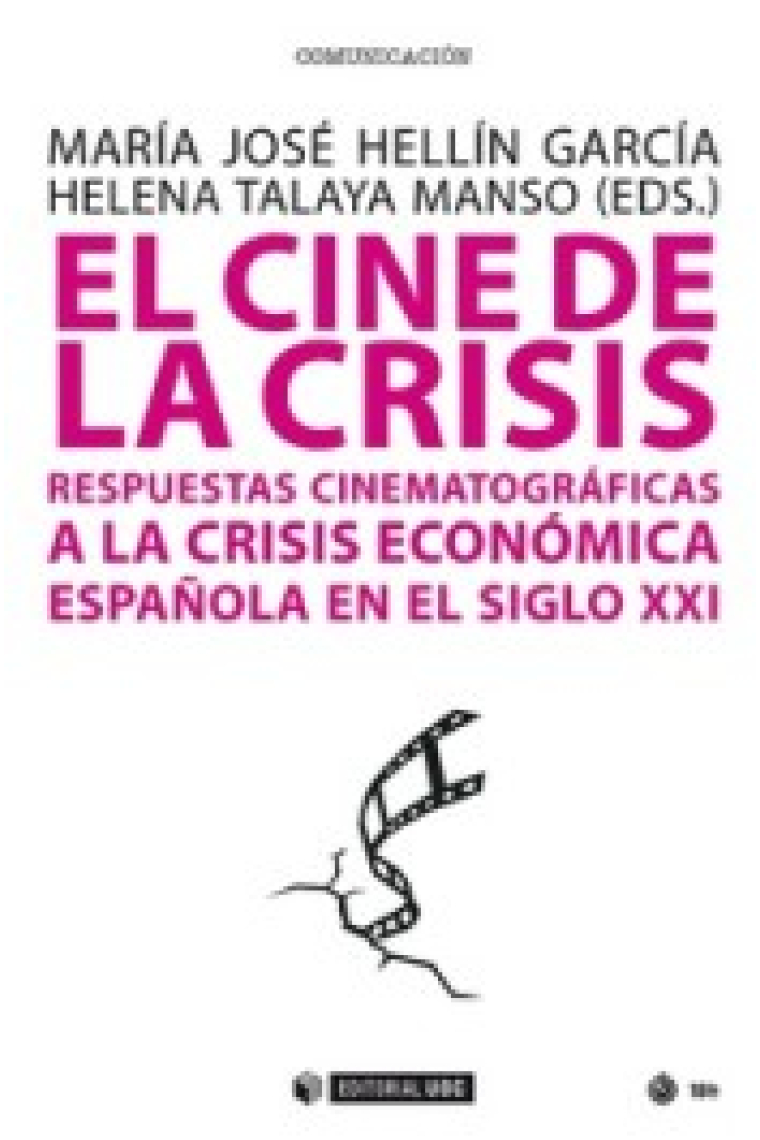 El cine de la crisis. Respuestas cinematográficas a la crisis económica española en el siglo XXI