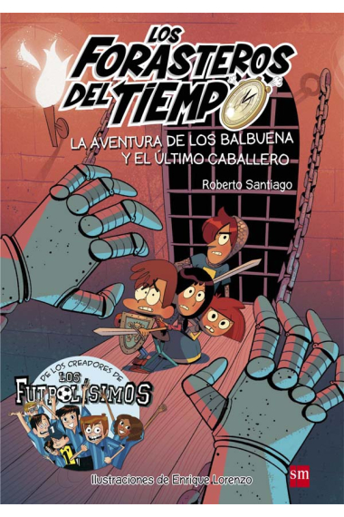 Los Forasteros del tiempo.La aventura de los Balbuena y el último caballero