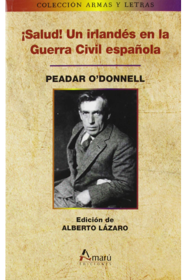 ¡Salud! Un irlandés en la Guerra Civil española