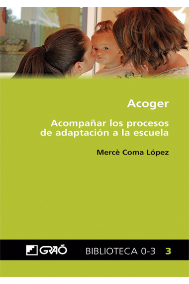 Acoger. Acompañar los procesos de adaptación a la escuela