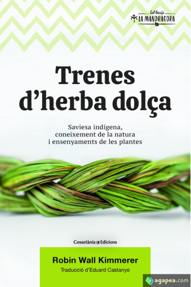 Trenes d'herba dolça. Saviesa indígena, coneixement de la natura i ensenyaments de plantes