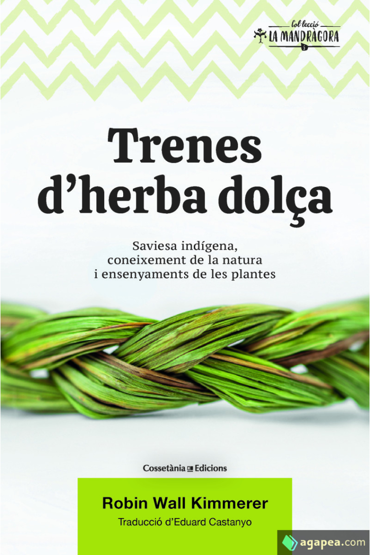 Trenes d'herba dolça. Saviesa indígena, coneixement de la natura i ensenyaments de plantes