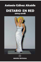 Dietario en red, 2004-2006. Apuntes de un tipo para el que la literatura lo fue todo