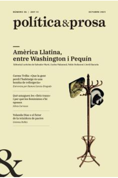 Política & Prosa nº 36 (Octubre 2021): Amèrica Llatina, entre Washington i Pequín