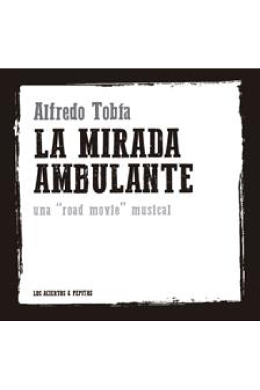 La mirada ambulante. Una 'road movie' musical