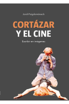 Cortázar y el cine: Escribir en imágenes