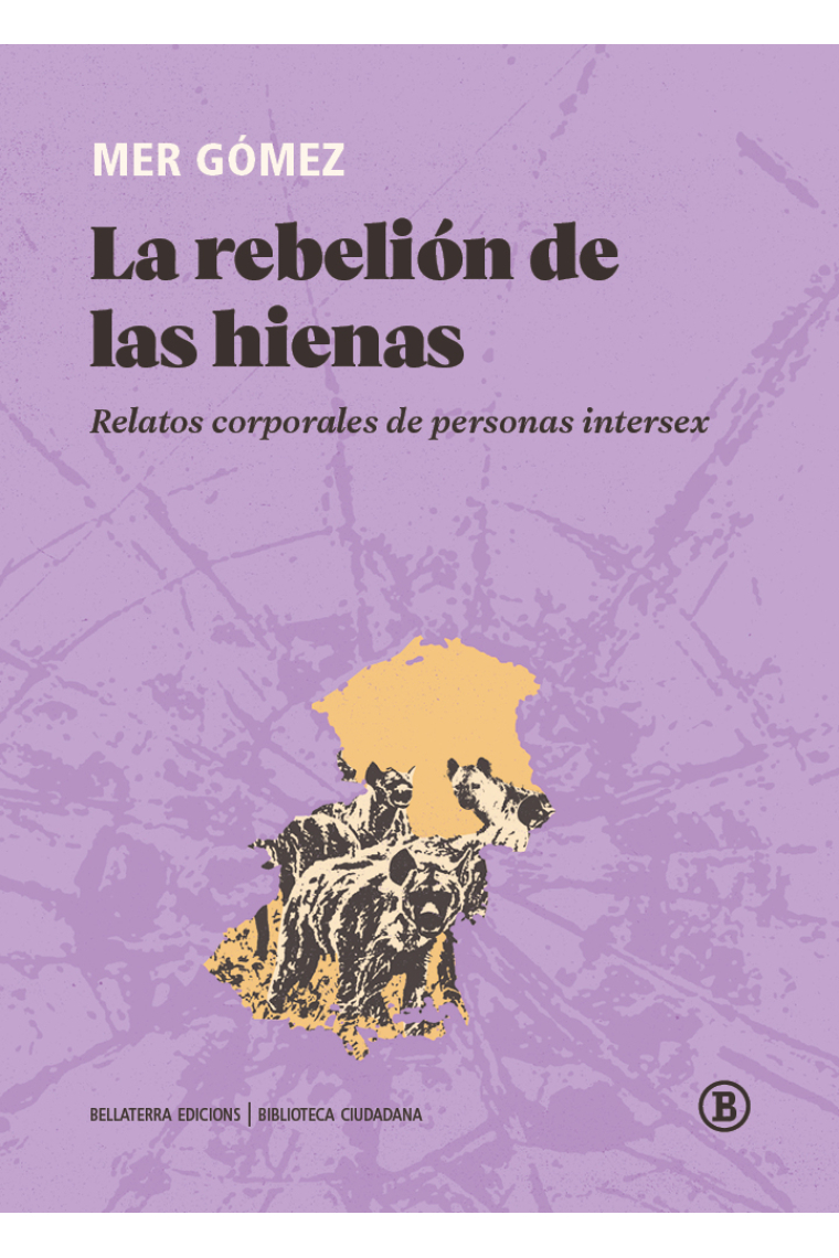 La rebelión de las hienas. Relatos corporales de personas intersex