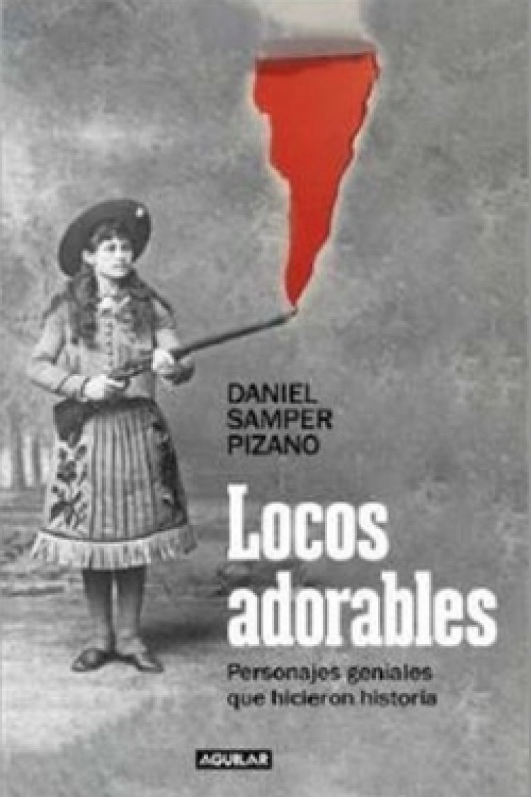 Locos adorables. Personajes geniales que hicieron historia