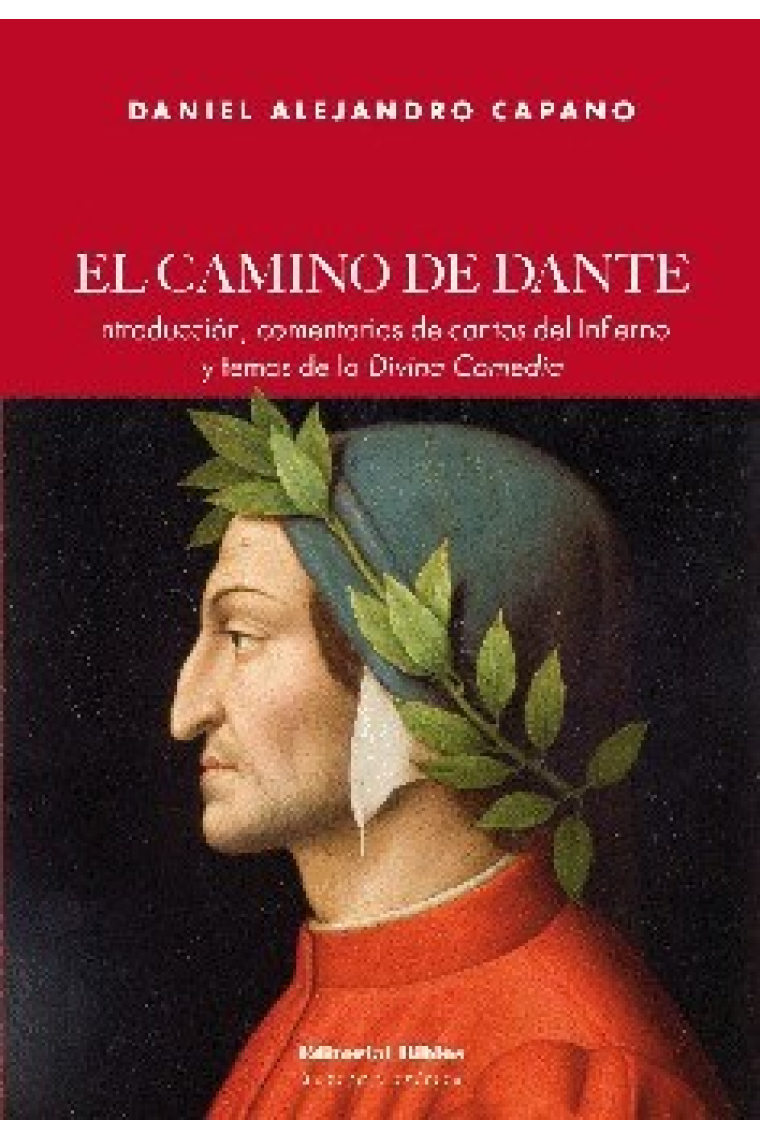 El camino de Dante: introducción, comentarios de cantos del Infierno y temas de la Divina Comedia