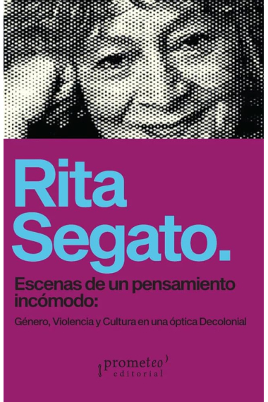 Escenas de un pensamiento incómodo. Género, violencia y cultura en una óptica decolonial