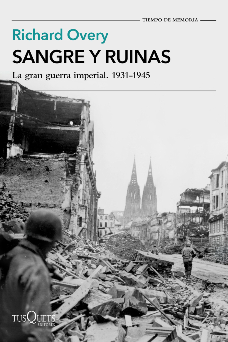 Sangre y ruinas. La gran guerra imperial. 1931-1945