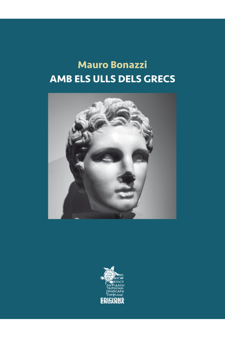 Amb els ulls dels grecs: saviesa antiga per a temps moderns