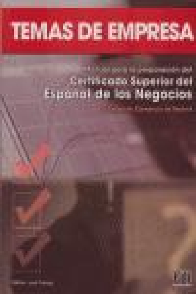 Temas de Empresa. Manual para la preparación del Certificado Superior del español de los negocios